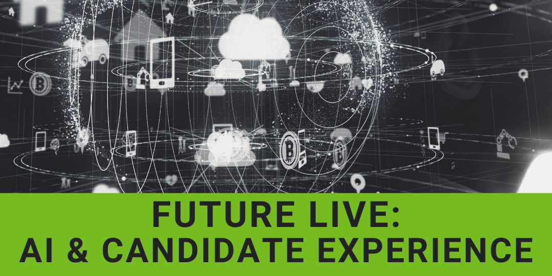Future Live: AI & The Candidatee Experience