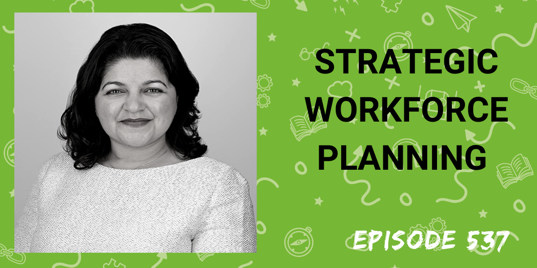 Ep 537: Strategic Workforce Planning - The Recruiting Future Podcast